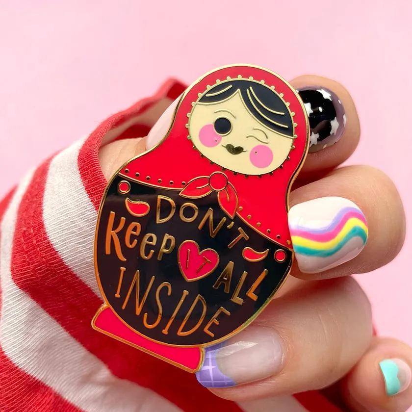 Don't Keep it All Inside Enamel Pin